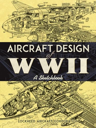 Aircraft Design of WWII: A Sketchbook von Dover Publications